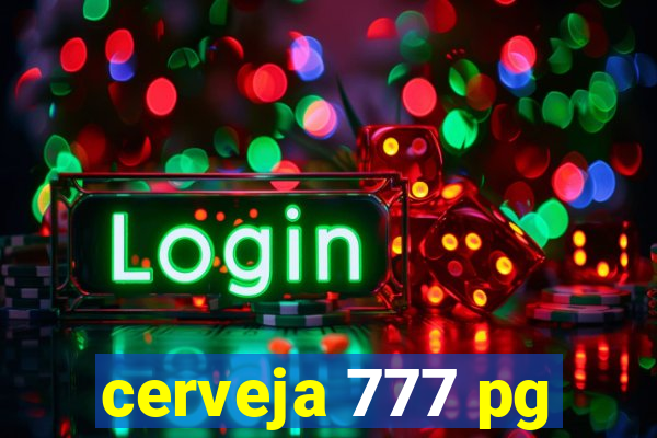 cerveja 777 pg